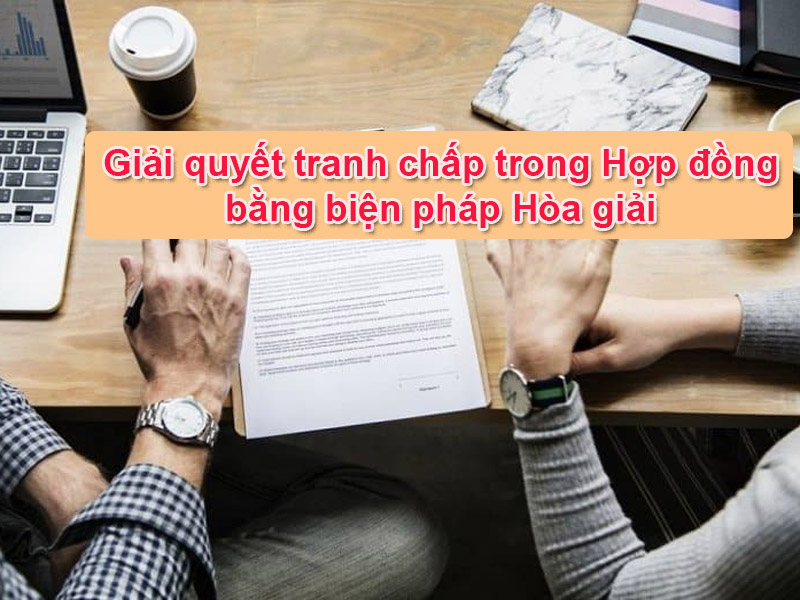 Giải quyết tranh chấp trong hợp đồng ngoại thương bằng biện pháp hòa giải